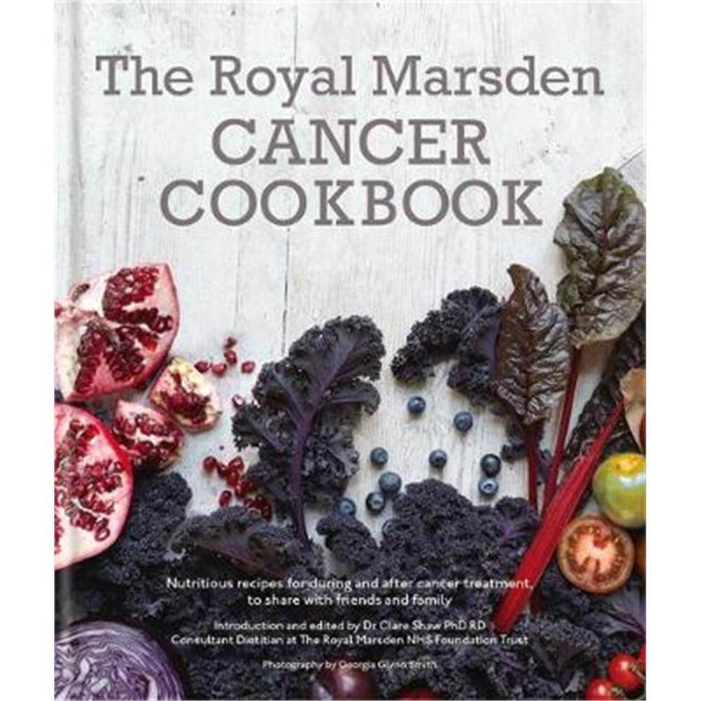 Royal Marsden Cancer Cookbook (Hardback) - Clare Shaw   PhD RD